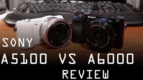 Sony A5100 vs Sony A6000 Karşılaştırma